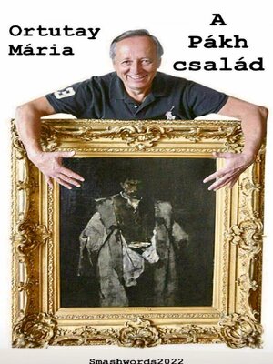 cover image of Ortutay Mária a Pákh család